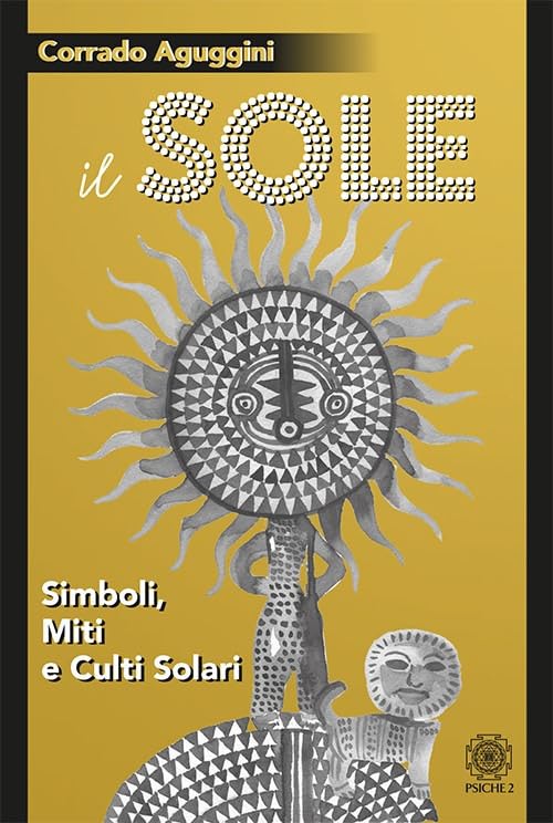 Il sole. Simboli, miti e culti solari book