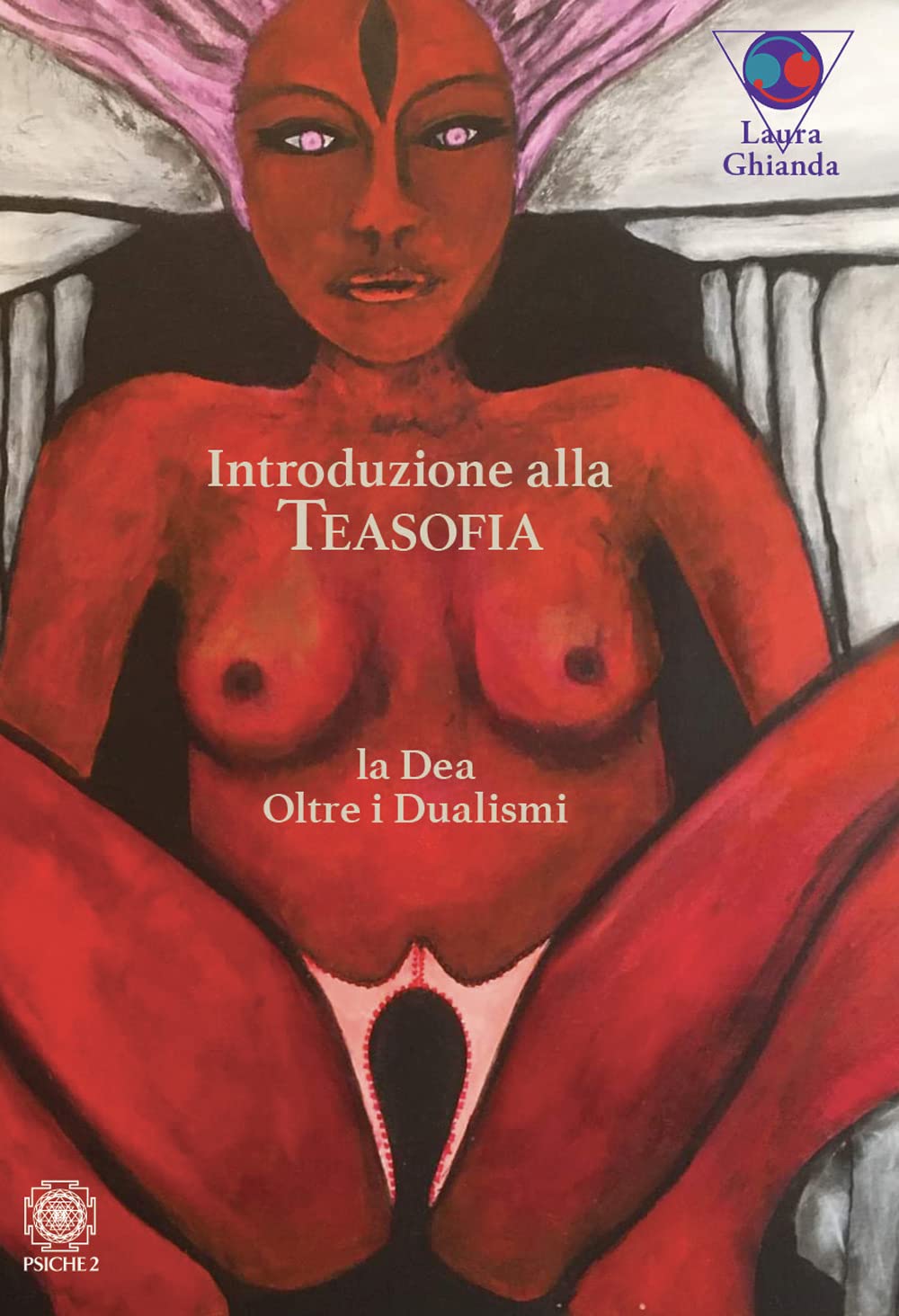 Introduzione alla Teasofia. La Dea oltre i dualismi book