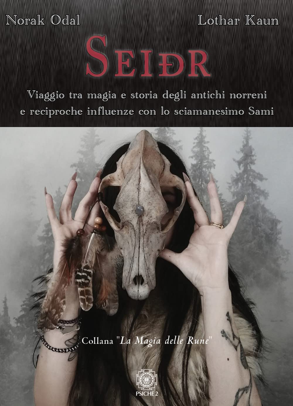 Seidr. Viaggio tra magia e storia degli antichi norreni e reciproche influenze con lo sciamanesimo Sami book