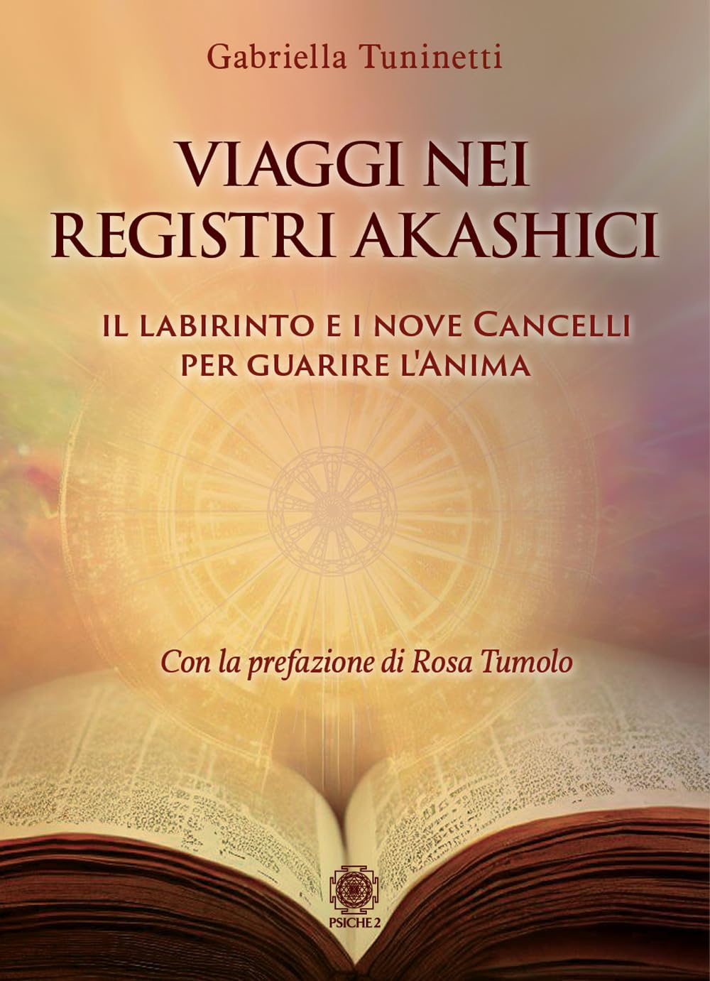 Viaggi nei Registri Akashici. Il labirinto e i nove cancelli per guarire l'anima book