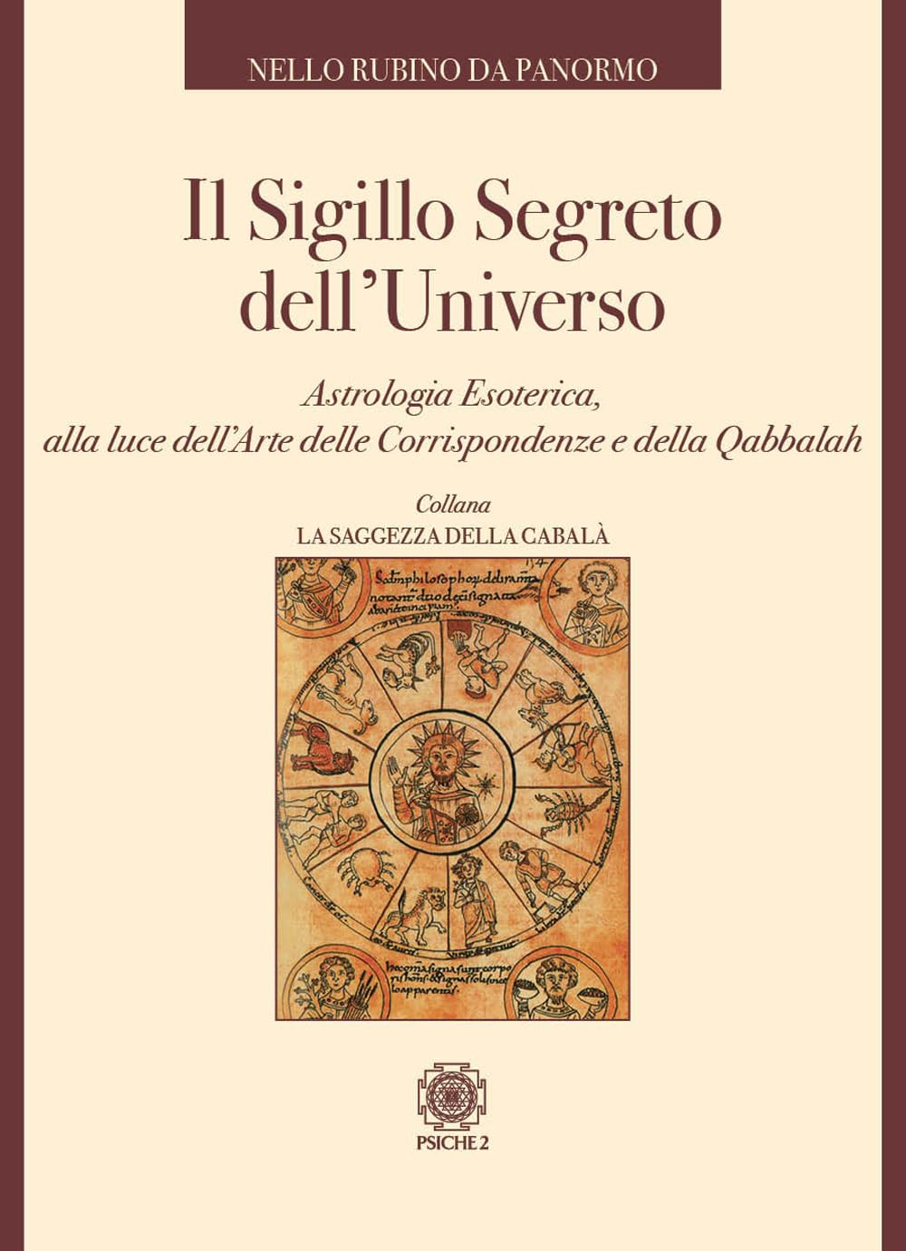 Il sigillo segreto dell'universo. Astrologia esoterica, alla luce dell'arte delle corrispondenze e della qabbalah (La saggezza della cabalà) Religion & Esotericism
