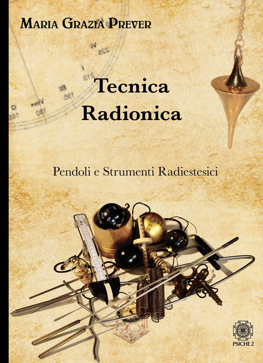 Tecnica radionica. Pendoli e strumenti radiestesici Religion & Esotericism