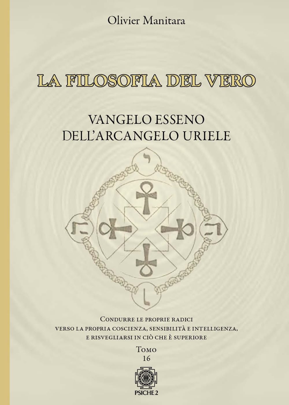 La filosofia del vero. Vangelo esseno dell'arcangelo Uriele (Vol. 16) Religion & Esotericism