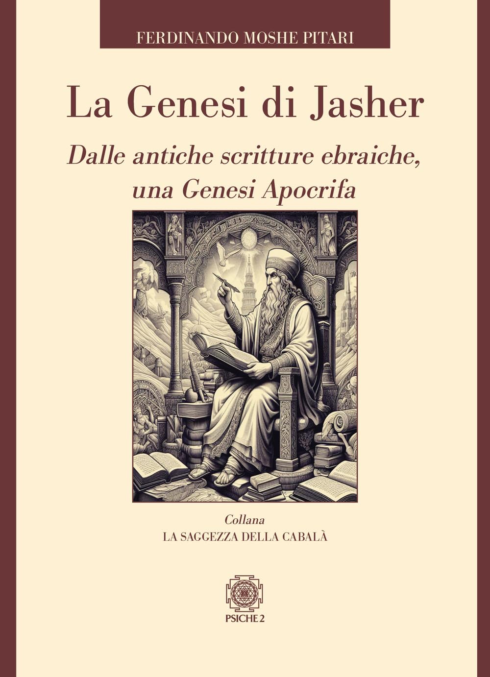 La Genesi di Jasher. Dalle antiche scritture ebraiche, una Genesi apocrifa (La saggezza della cabalà) Religion & Esotericism