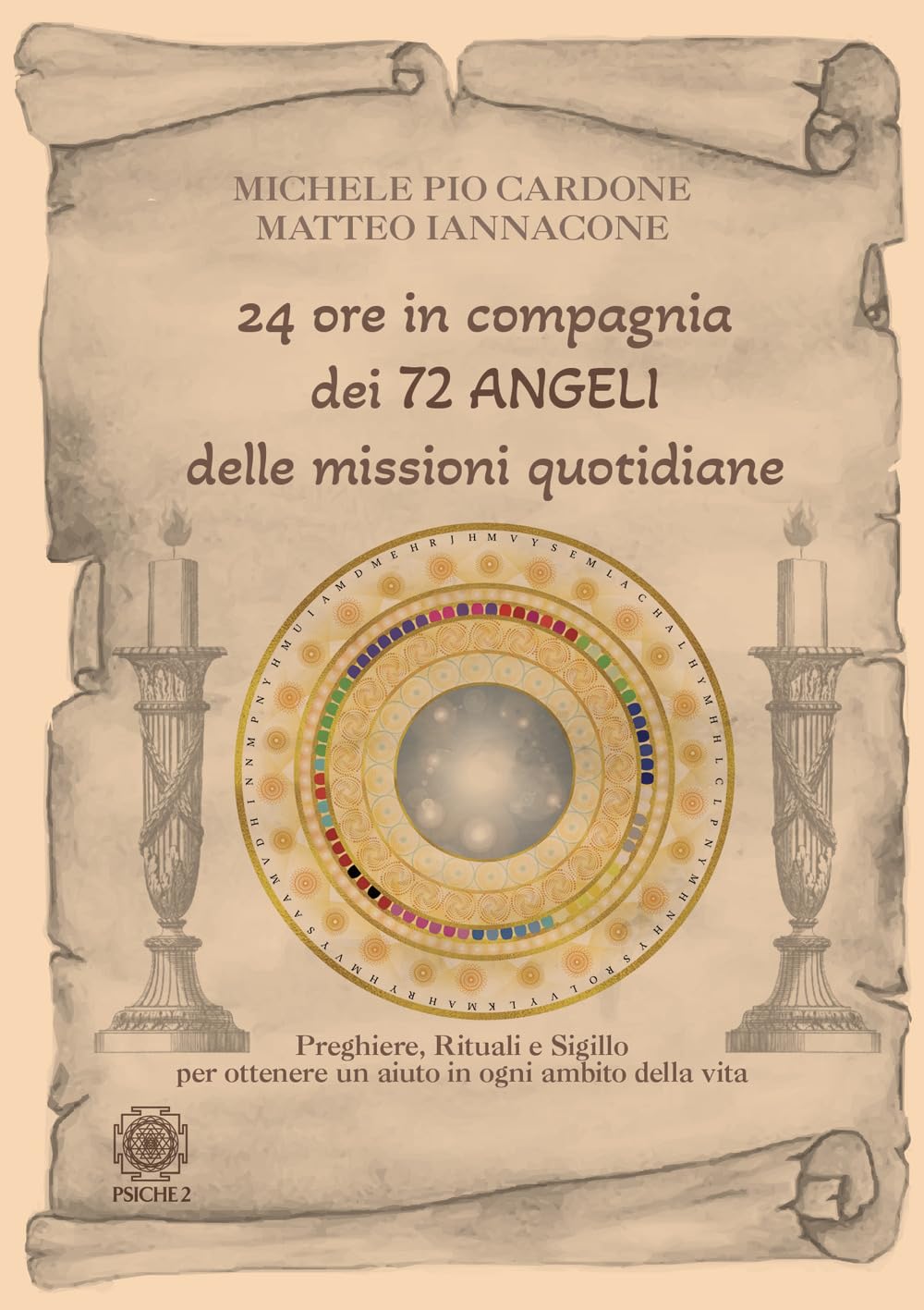 24 ore in compagnia dei 72 angeli delle missioni quotidiane. Preghiere, rituali e sigillo per ottenere un aiuto in ogni ambito della vita Religion & Esotericism
