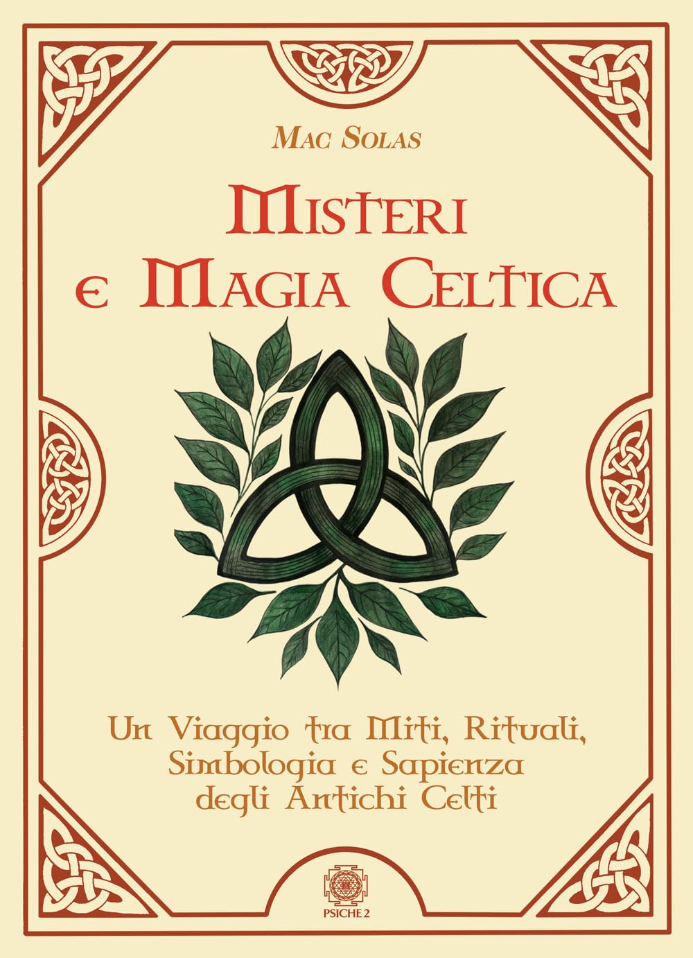 Misteri e magia celtica. Un viaggio tra miti, rituali, simbologia e sapienza degli antichi Celti Religion & Esotericism