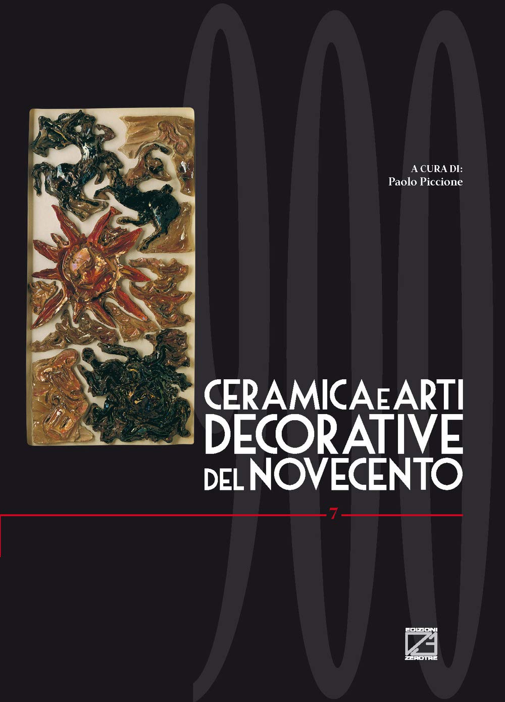 Ceramica e arti decorative del Novecento (Vol. 7) Film, Art & Culture