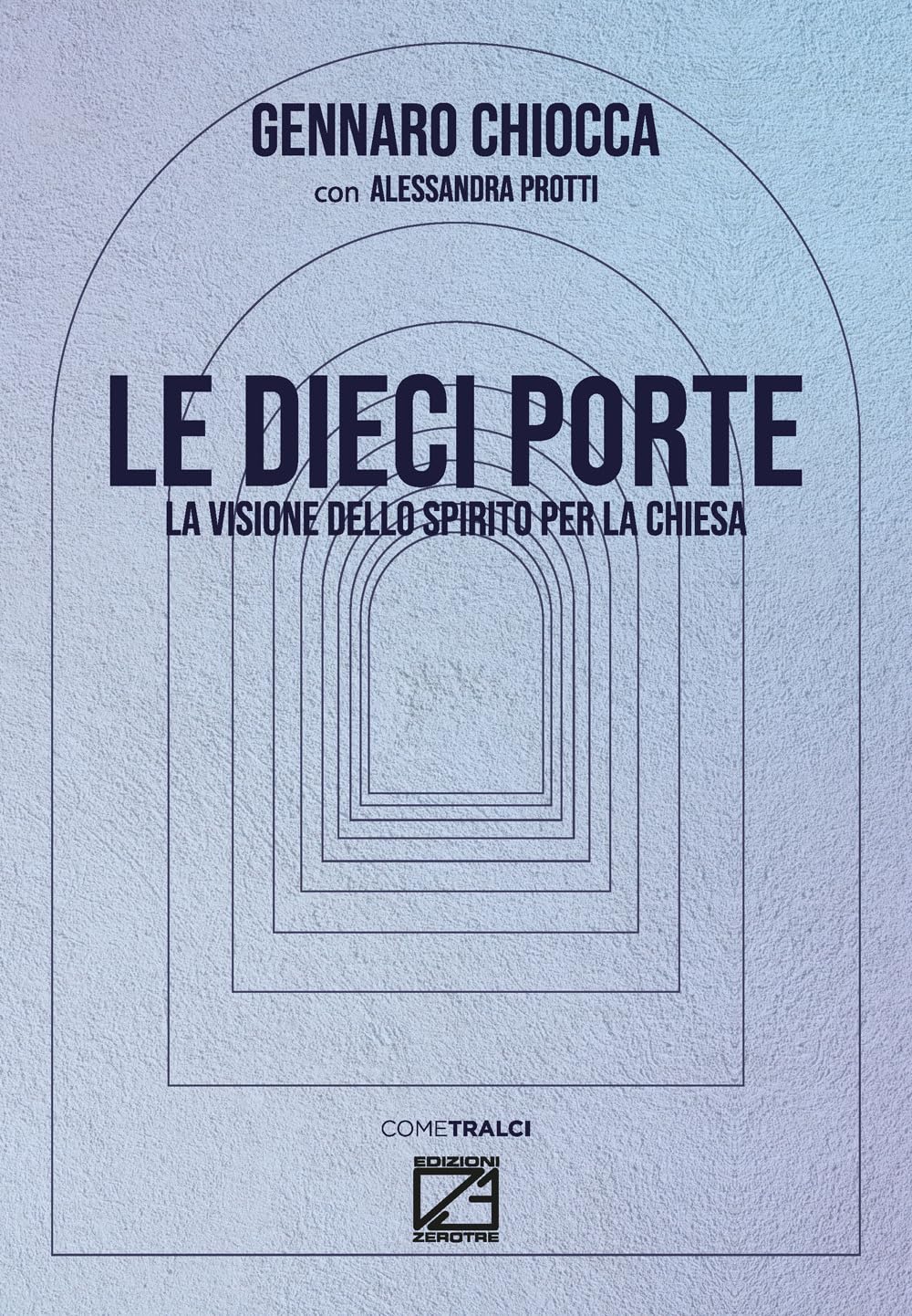 Le dieci porte. La visione dello spirito per la chiesa book