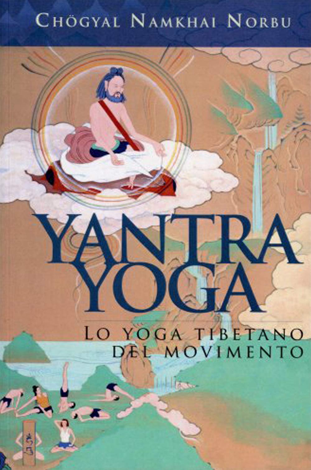 Yantra yoga. Lo yoga tibetano del movimento Philosophy