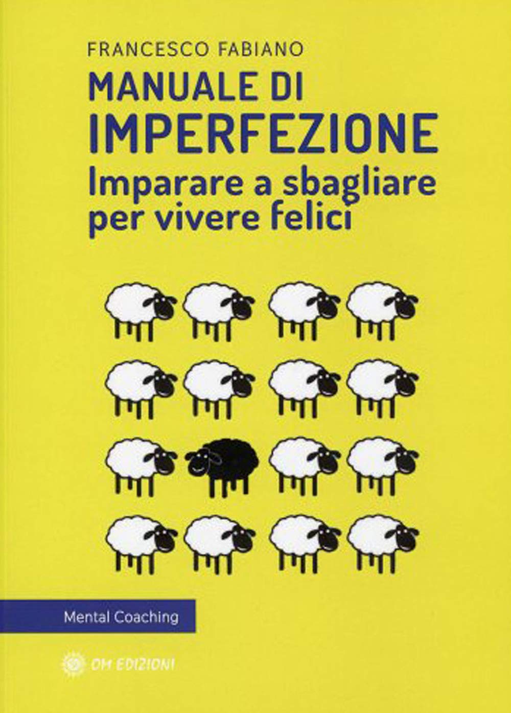 Manuale di imperfezione. Imparare a sbagliare per vivere felici book
