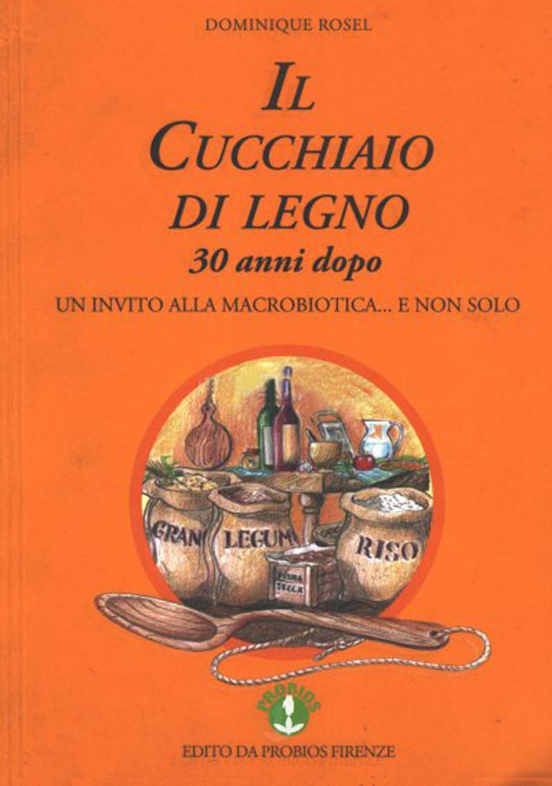 Il Cucchiaio di Legno. 30 Anni Dopo. Un Invita alla Macrobiotica..e non Solo. book