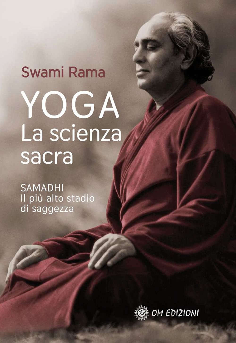 Yoga. La scienza sacra. Samadhi il più alto stadio di saggezza book