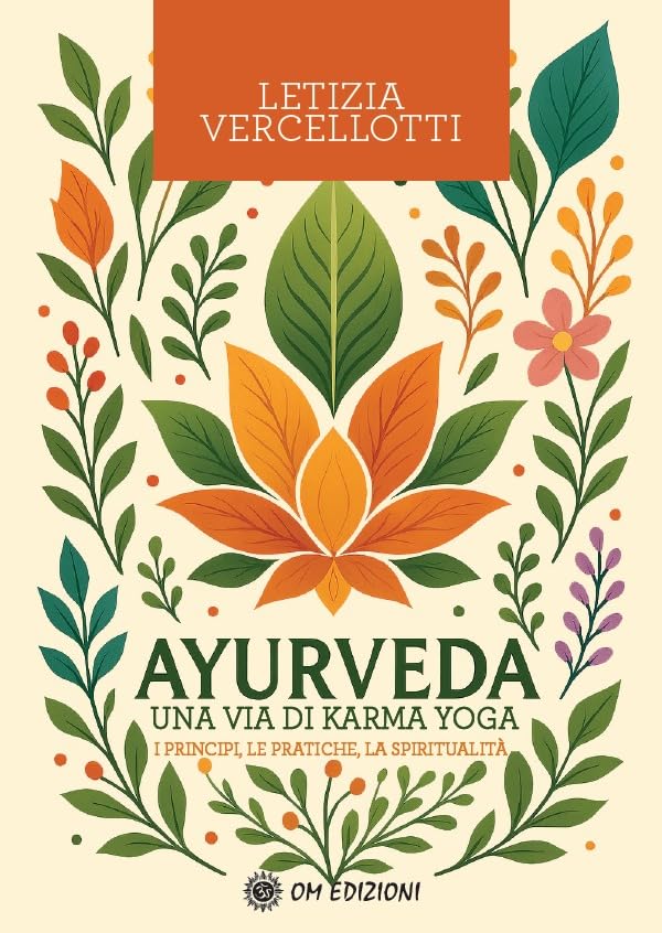 Ayurveda. I principi, le pratiche, la spiritualità book