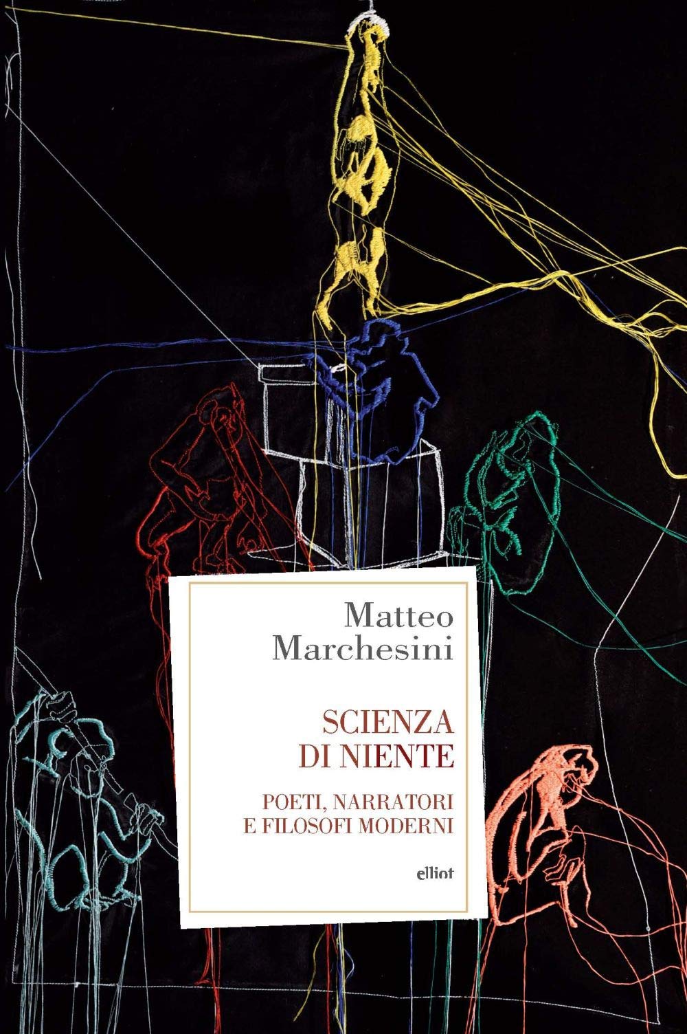 SCIENZA DI NIENTE. POETI, NARRATORI E FILOSOFI MODERNI: Poeti, narratori e filosofi moderni book