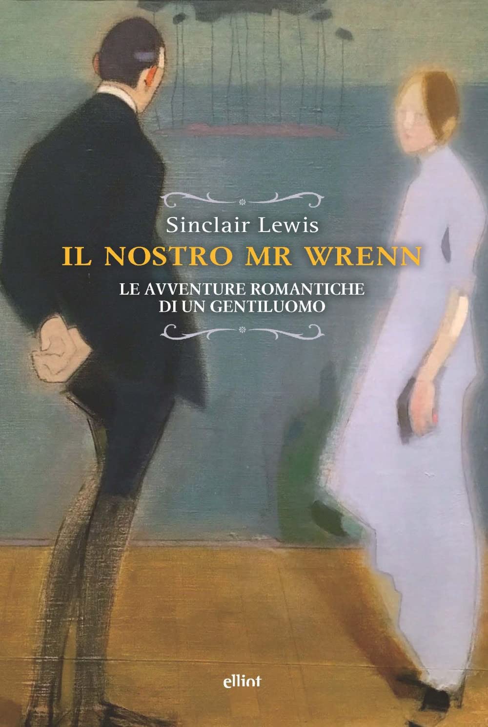 Il nostro Mr Wrenn. Le avventure romantiche di un gentiluomo (Raggi) Classics