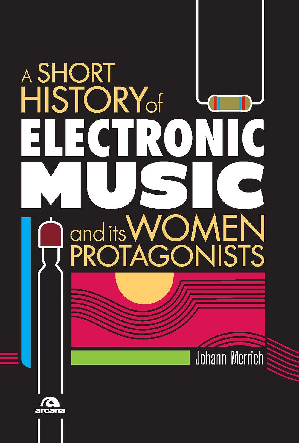 A Short History of Electronic Music and its women protagonists Books