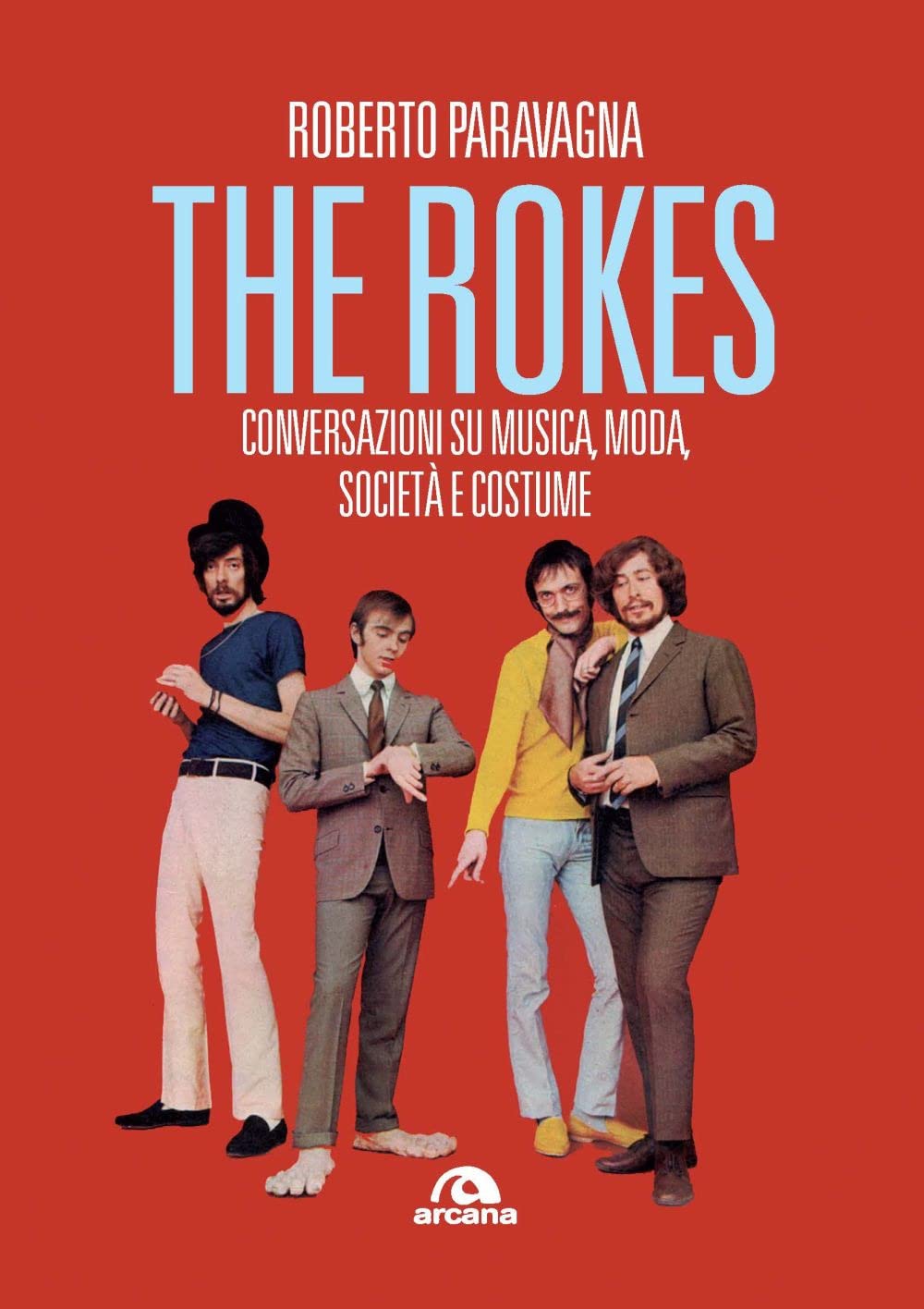 Rokes. Conversazioni su musica, moda, società e costume book
