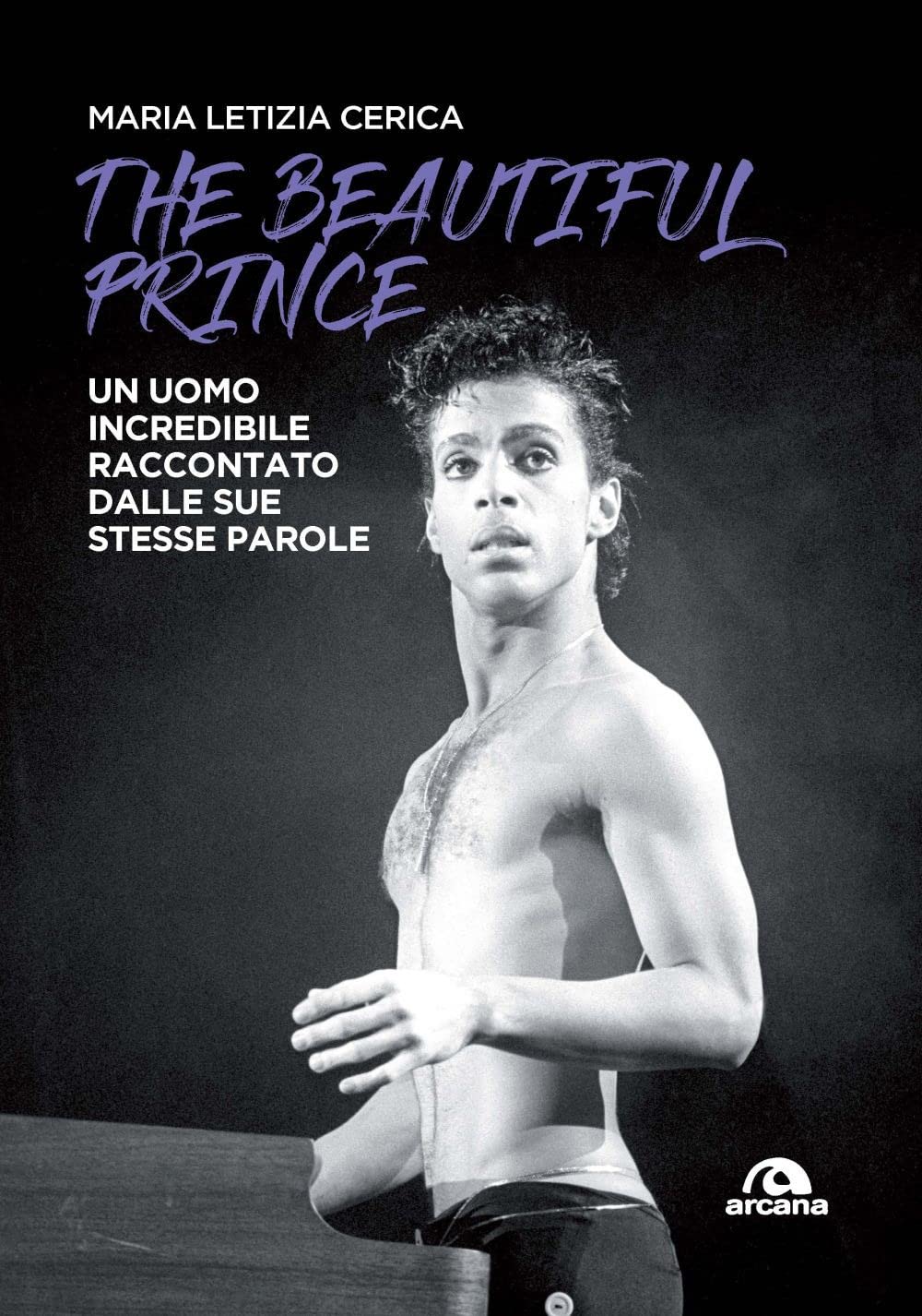 The Beautiful Prince. Un uomo incredibile raccontato dalle sue stesse parole book