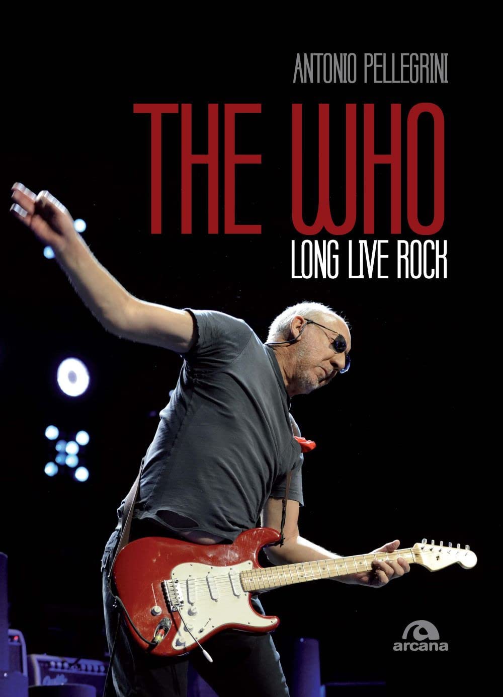 The Who. Long live rock. Ediz. italiana book
