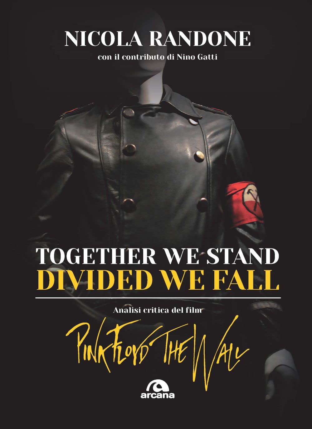 Together we stand, divided we fall. Analisi critica del film «Pink Floyd. The Wall» (Musica) Film, Art & Culture