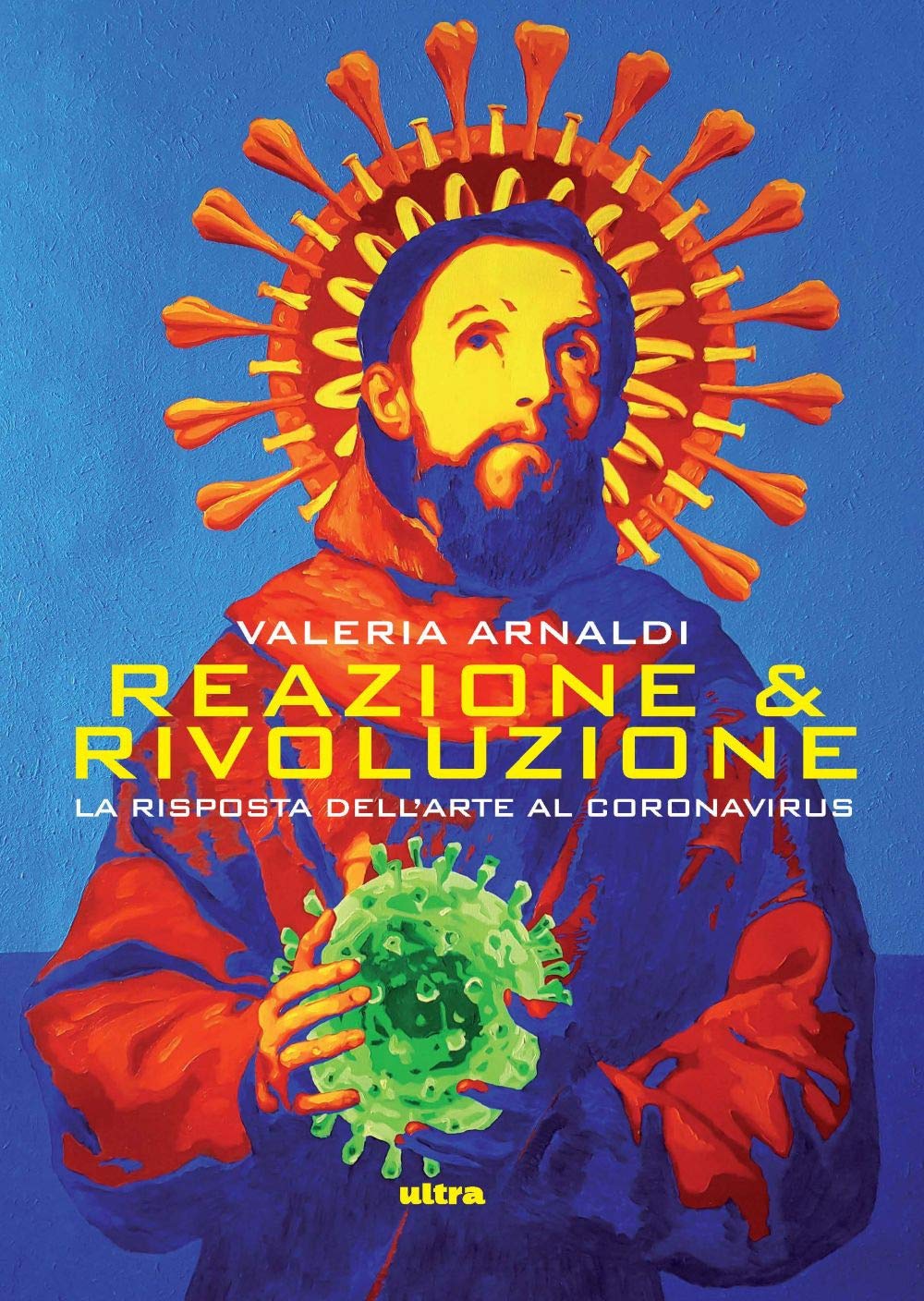 Reazione & rivoluzione. La risposta dell'arte al coronavirus Film, Art & Culture