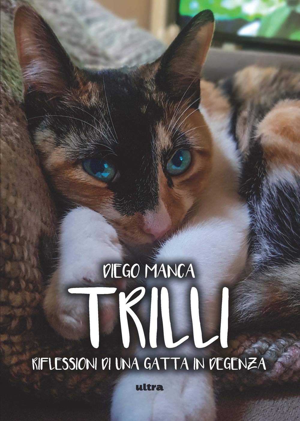 Trilli: Riflessioni di una gatta in degenza book