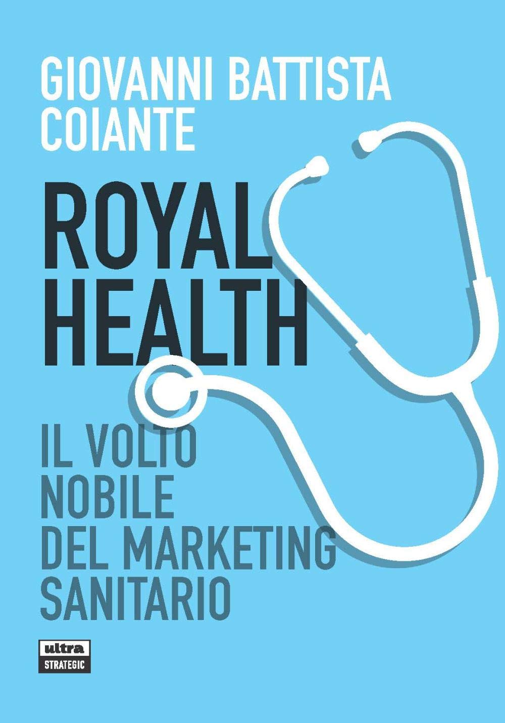 Royal health. Il volto nobile del marketing sanitario book