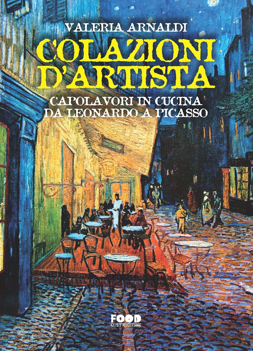Colazioni d'artista. Capolavori in cucina da Leonardo a Picasso book