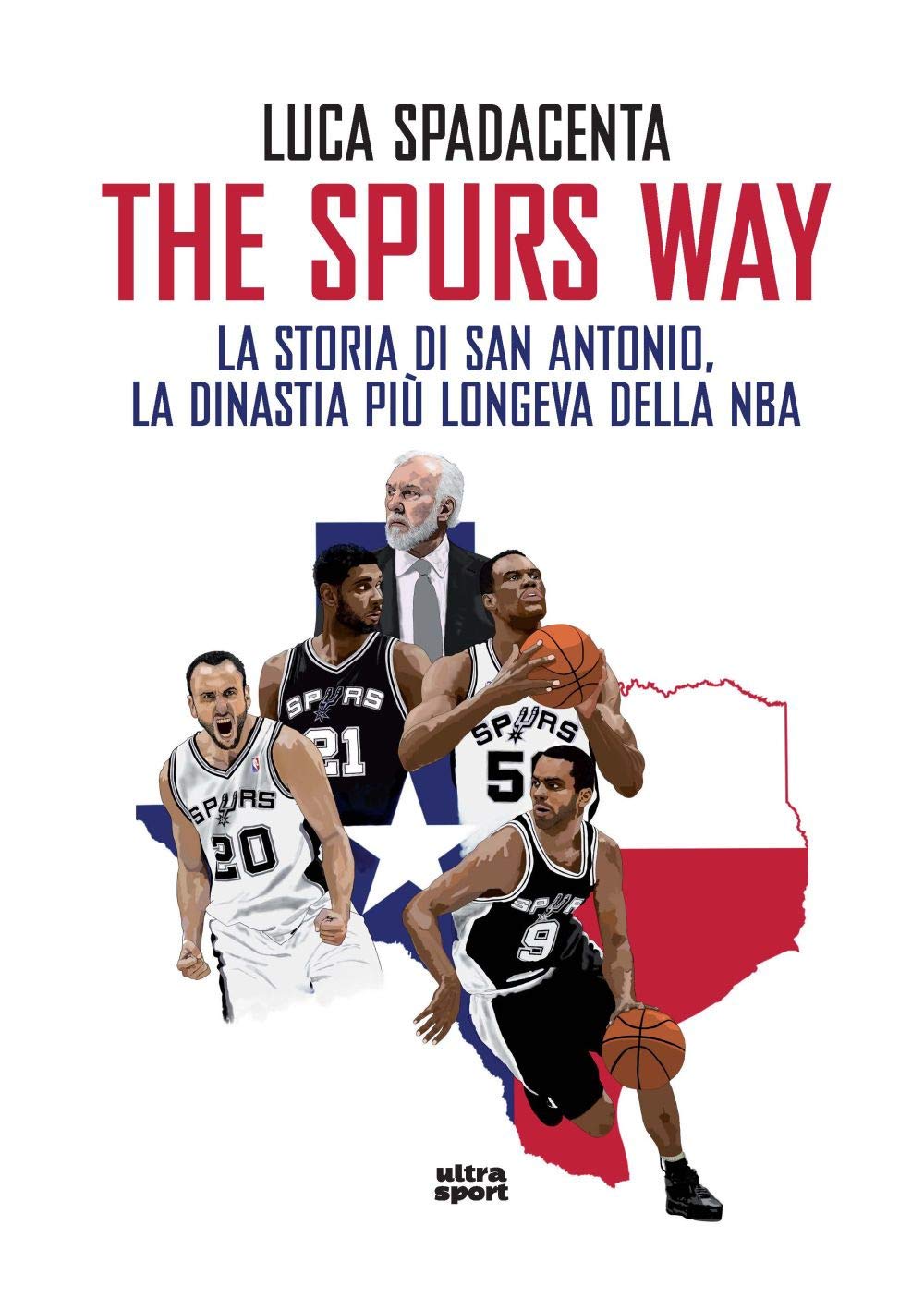 The Spurs Way. La storia di San Antonio, la dinastia più longeva della NBA (Ultra sport) Leisure & Fun