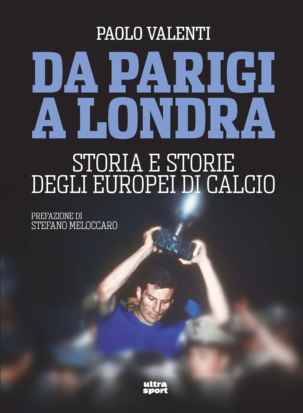 Da Parigi a Londra. Storia e storie degli Europei di calcio book