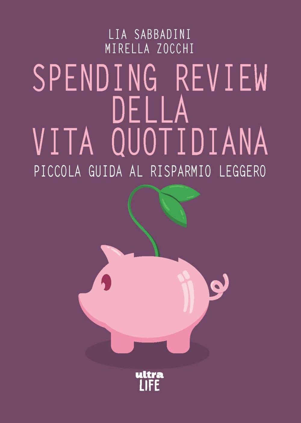 Spending review della vita quotidiana. Piccola guida al risparmio leggero Lifestyle