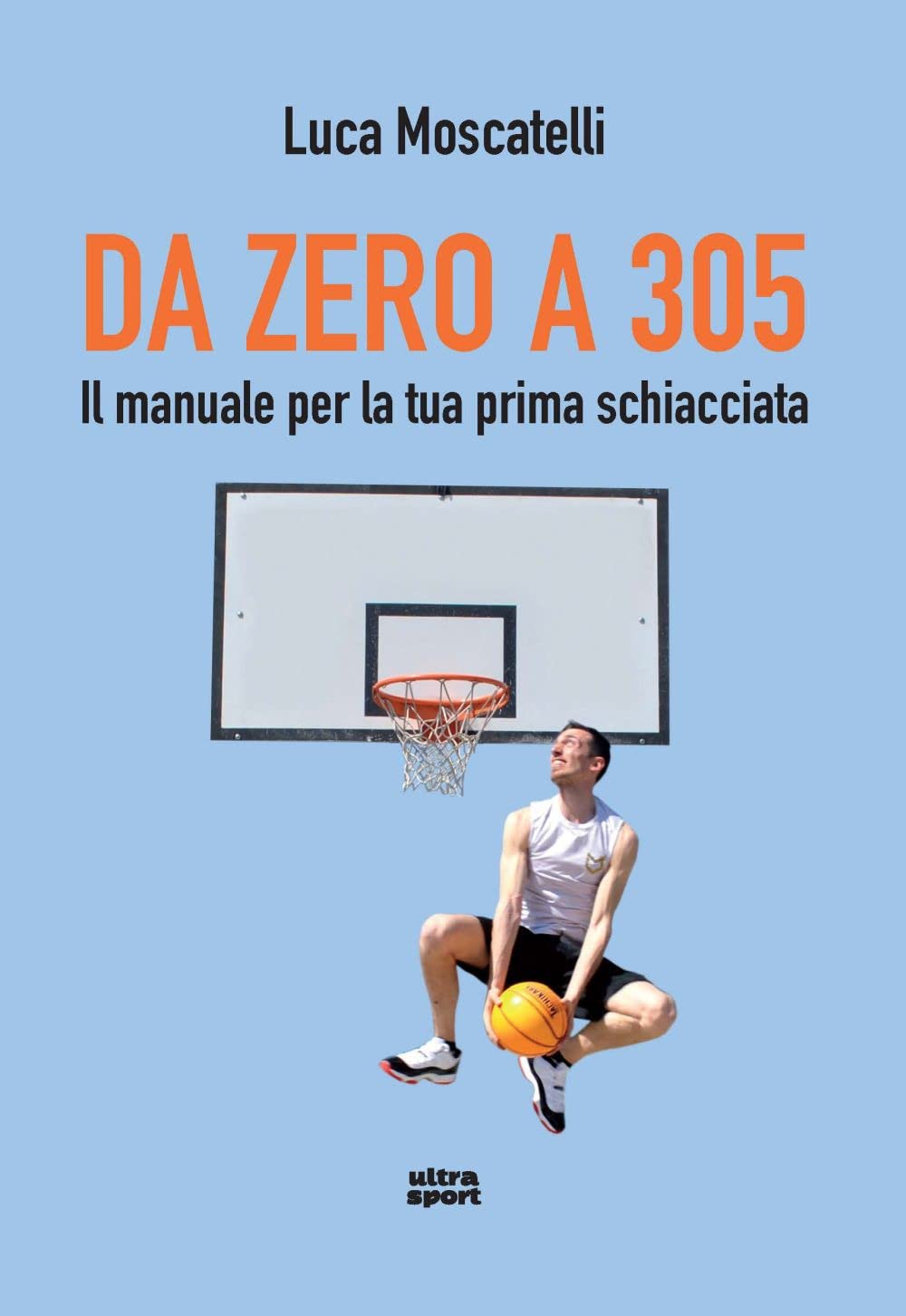 Da zero a 305. Il manuale per la tua prima schiacciata book