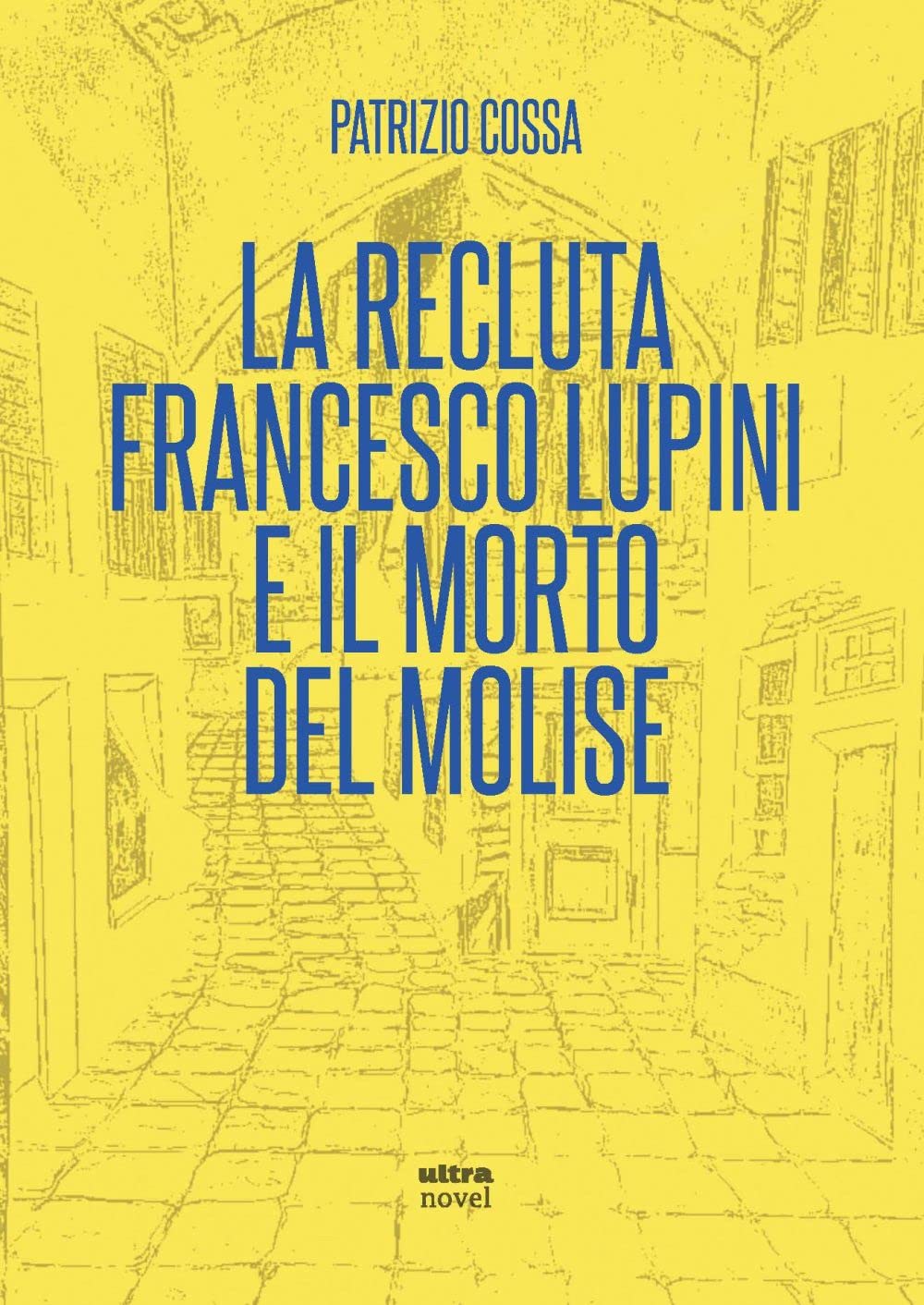 La recluta Francesco Lupini e il morto del Molise Contemporary literature