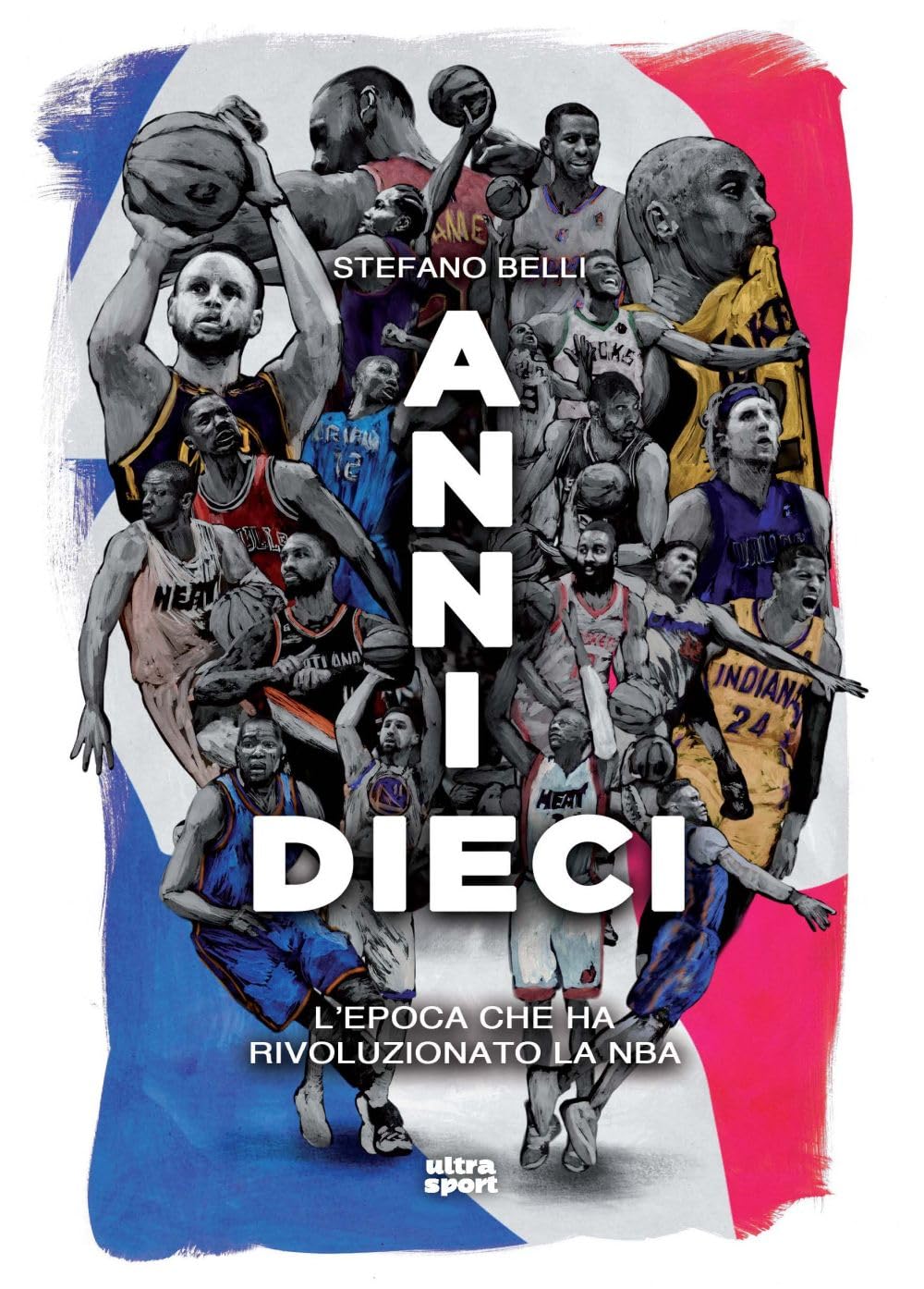 Anni dieci. L'epoca che ha rivoluzionato la NBA book