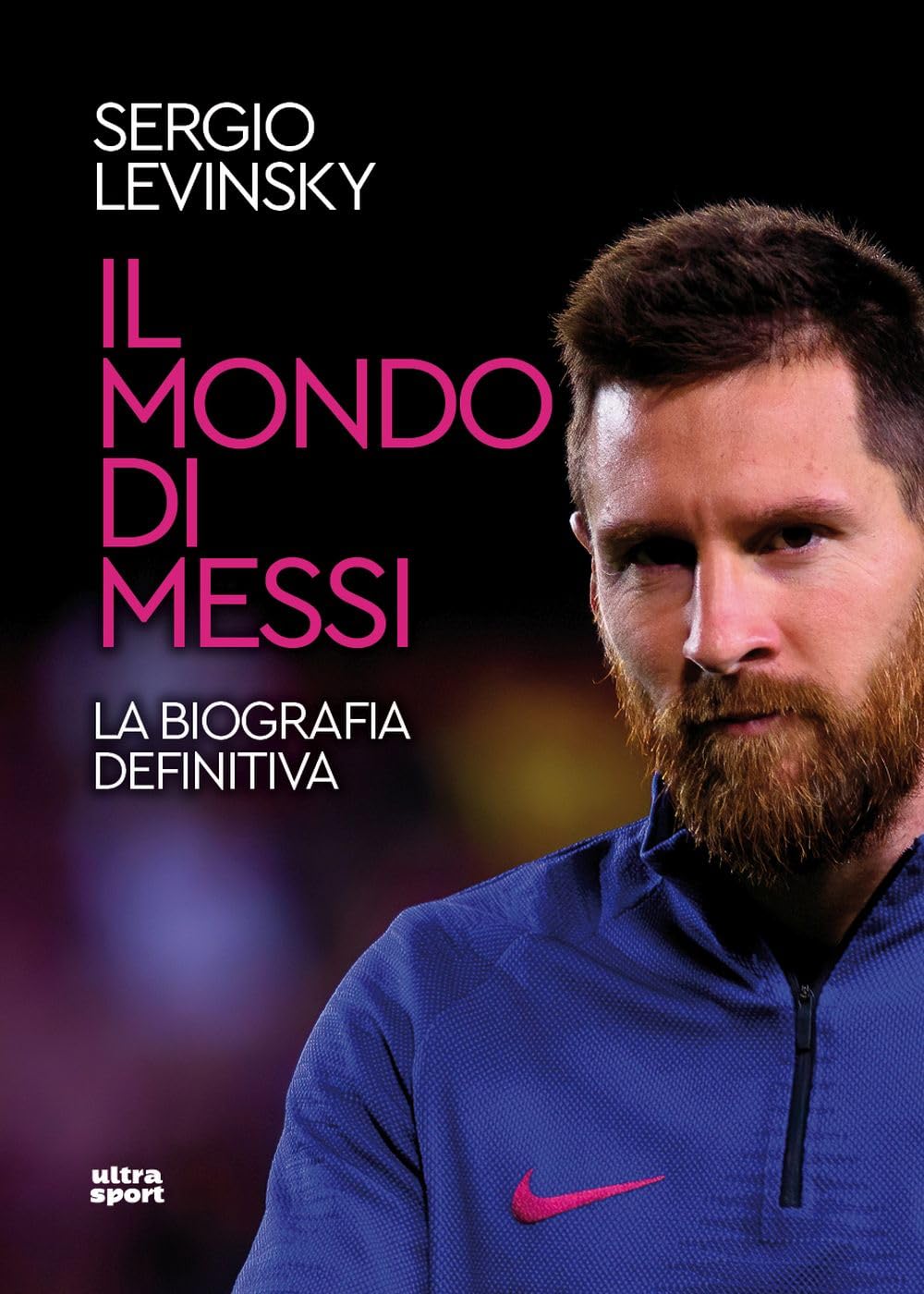 Il mondo di Messi. La biografia definitiva (Ultra sport) Sports