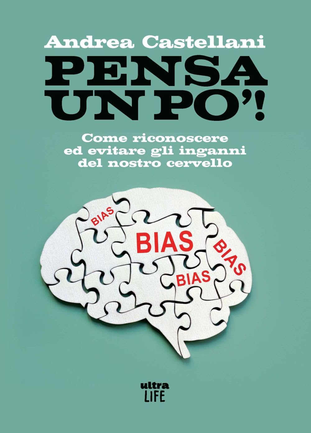 Pensa un po'. Come riconoscere ed evitare gli inganni del nostro cervello book
