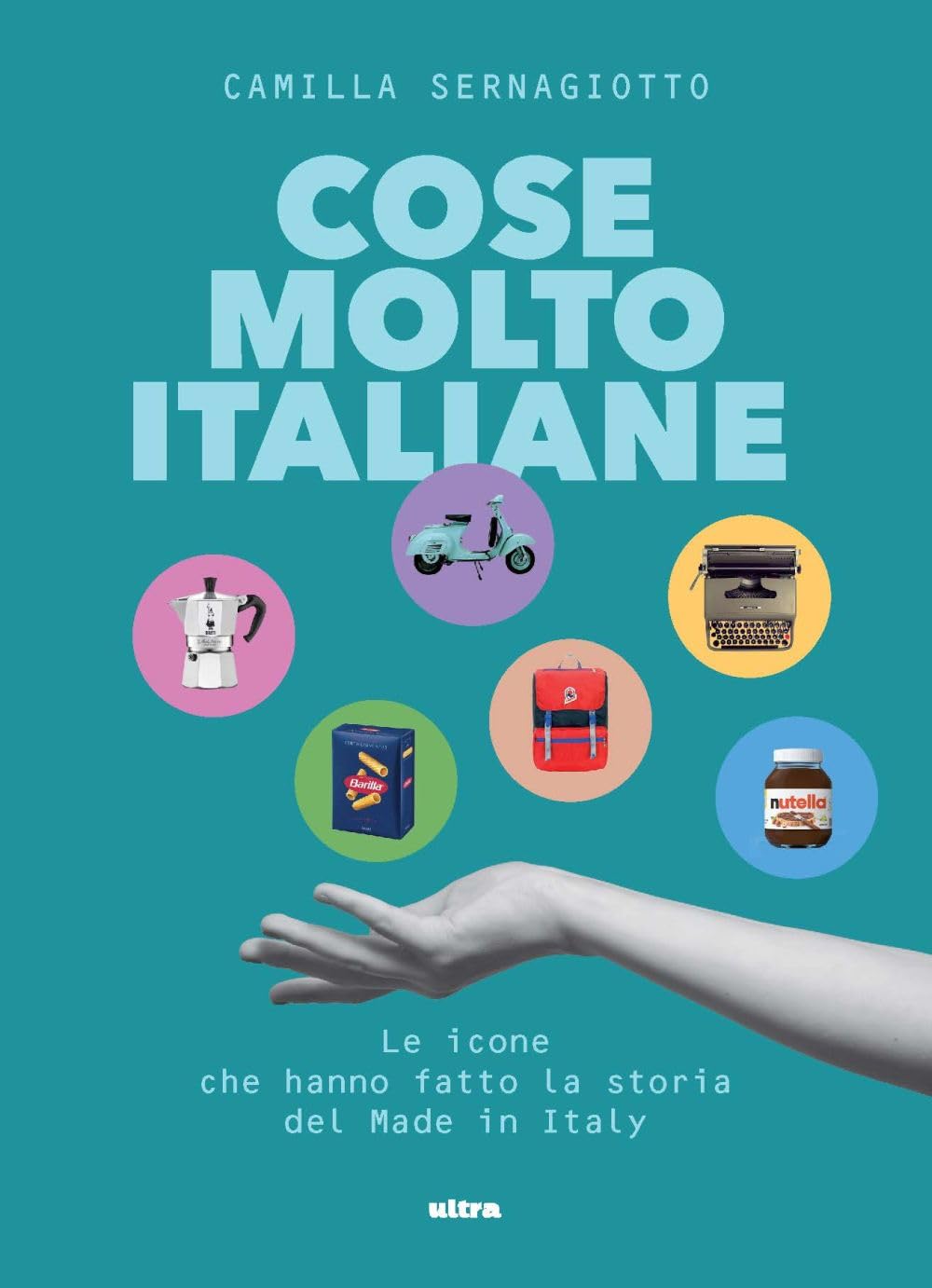 Cose molto italiane. Le icone che hanno fatto la storia del Made in Italy Film, Art & Culture