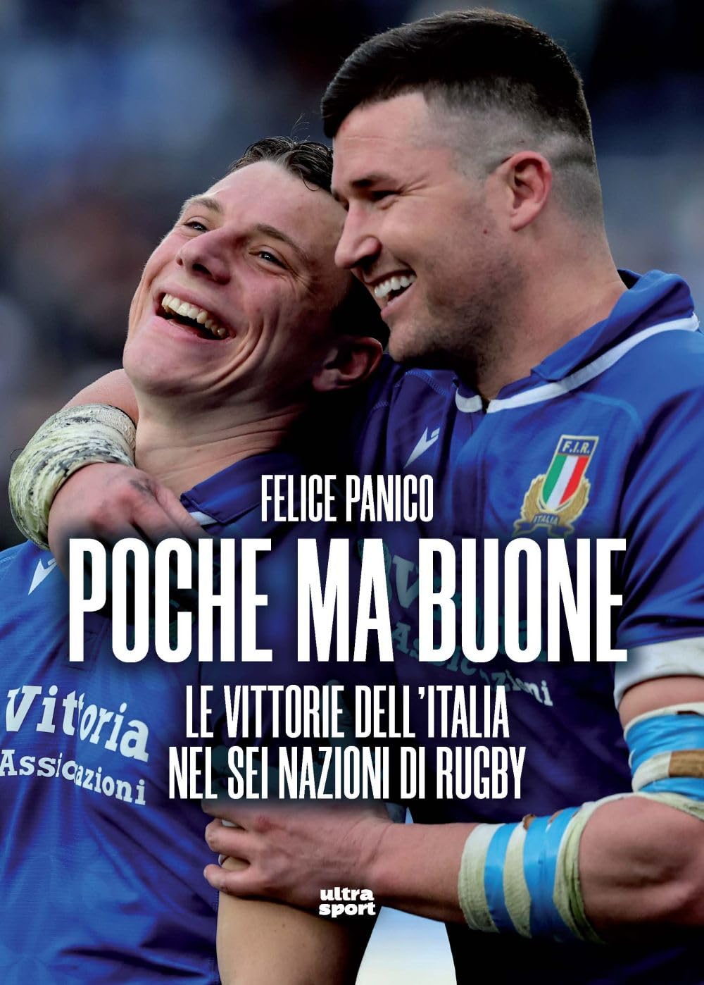 Poche ma buone. Le vittorie dell’Italia nel Sei Nazioni di rugby book
