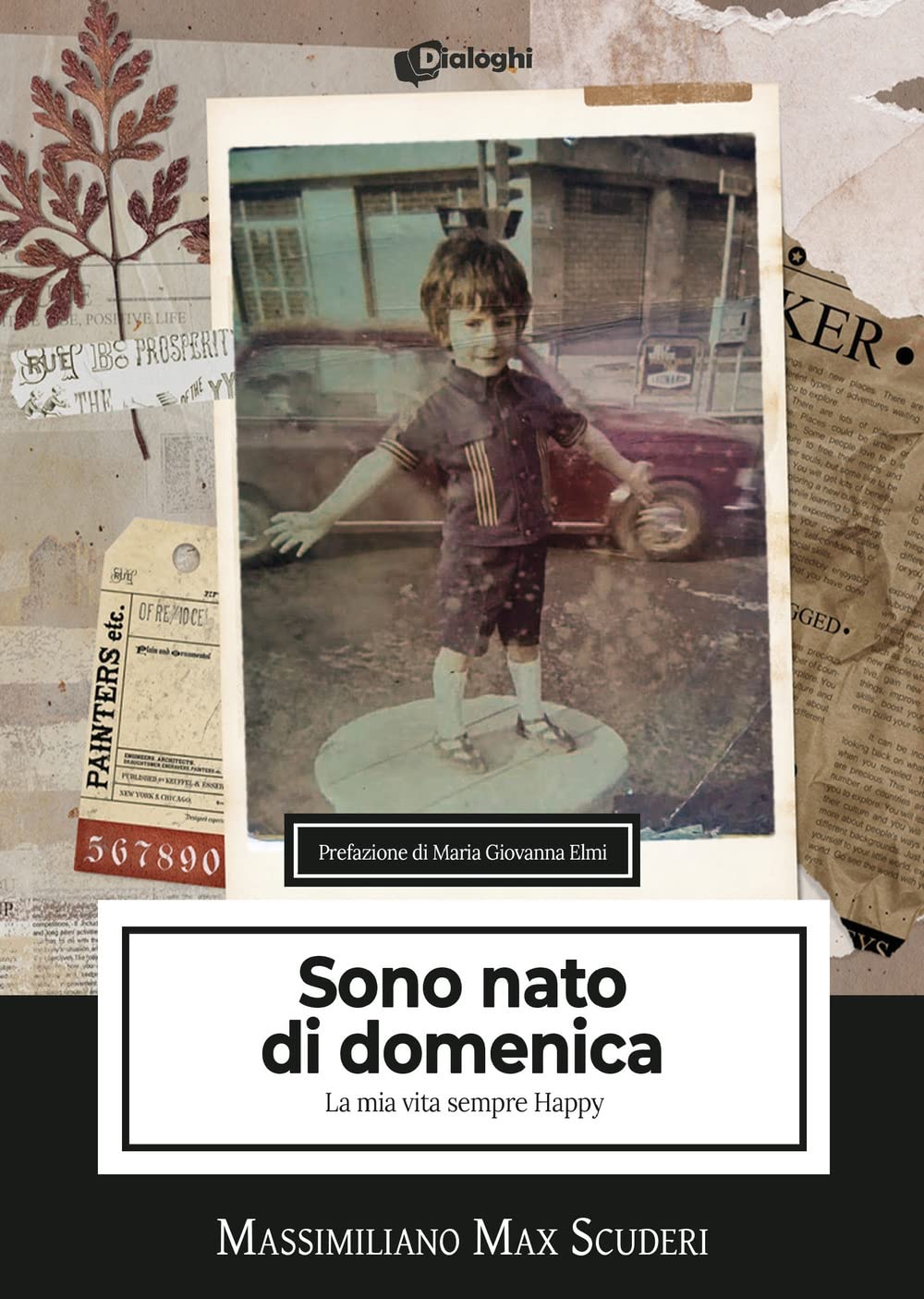 Sono nato di domenica. La mia vita sempre Happy book