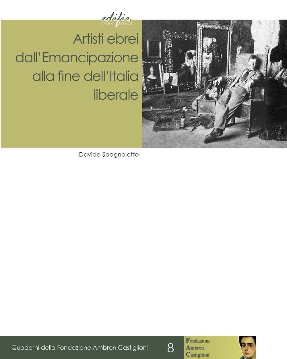 Artisti ebrei dall’Emancipazione alla fine dell’Italia liberale (Quaderni della Fondazione Ambron Castiglioni) Religion & Esotericism