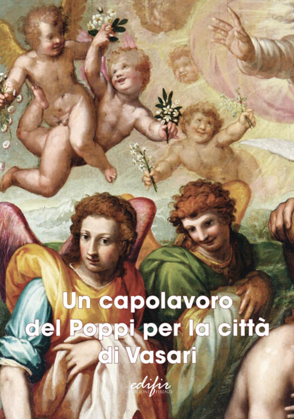Un capolavoro del Poppi per la città di Vasari. Ediz. a colori (Arte) Film, Art & Culture