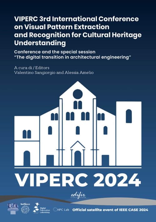 VIPERC 3rd International Conference on Visual Pattern Extraction and Recognition for Cultural Heritage Understanding. Conference and the special ... Ediz. illustrata (Spazi di architettura) Architecture