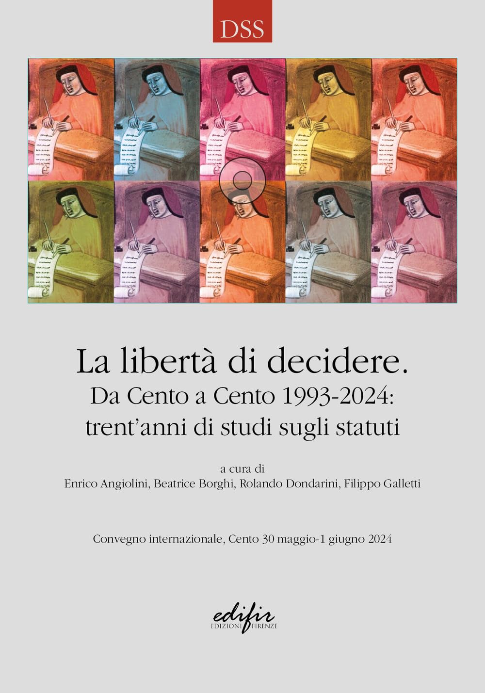 La libertà di decidere. Da Cento a Cento 1993-2024: trent’anni di studi sugli statuti (Storia, De Statutis Society) Law