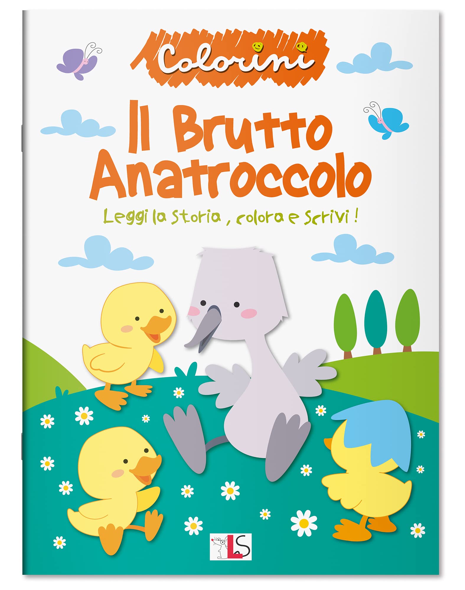 Il brutto anatroccolo. Fiabe da colorare. Ediz. a colori Fairy Tales & Legends