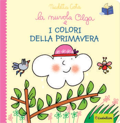 La nuvola Olga e i colori della primavera. Ediz. a colori book