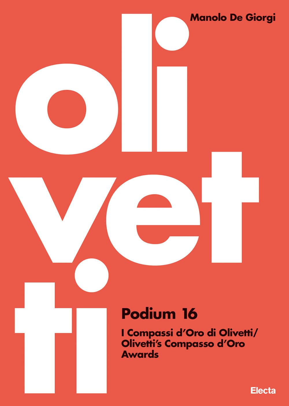 Olivetti Podium 16. I Compassi d'Oro di Olivetti-Olivetti's Compasso d'Oro Awards. Ediz. illustrata book