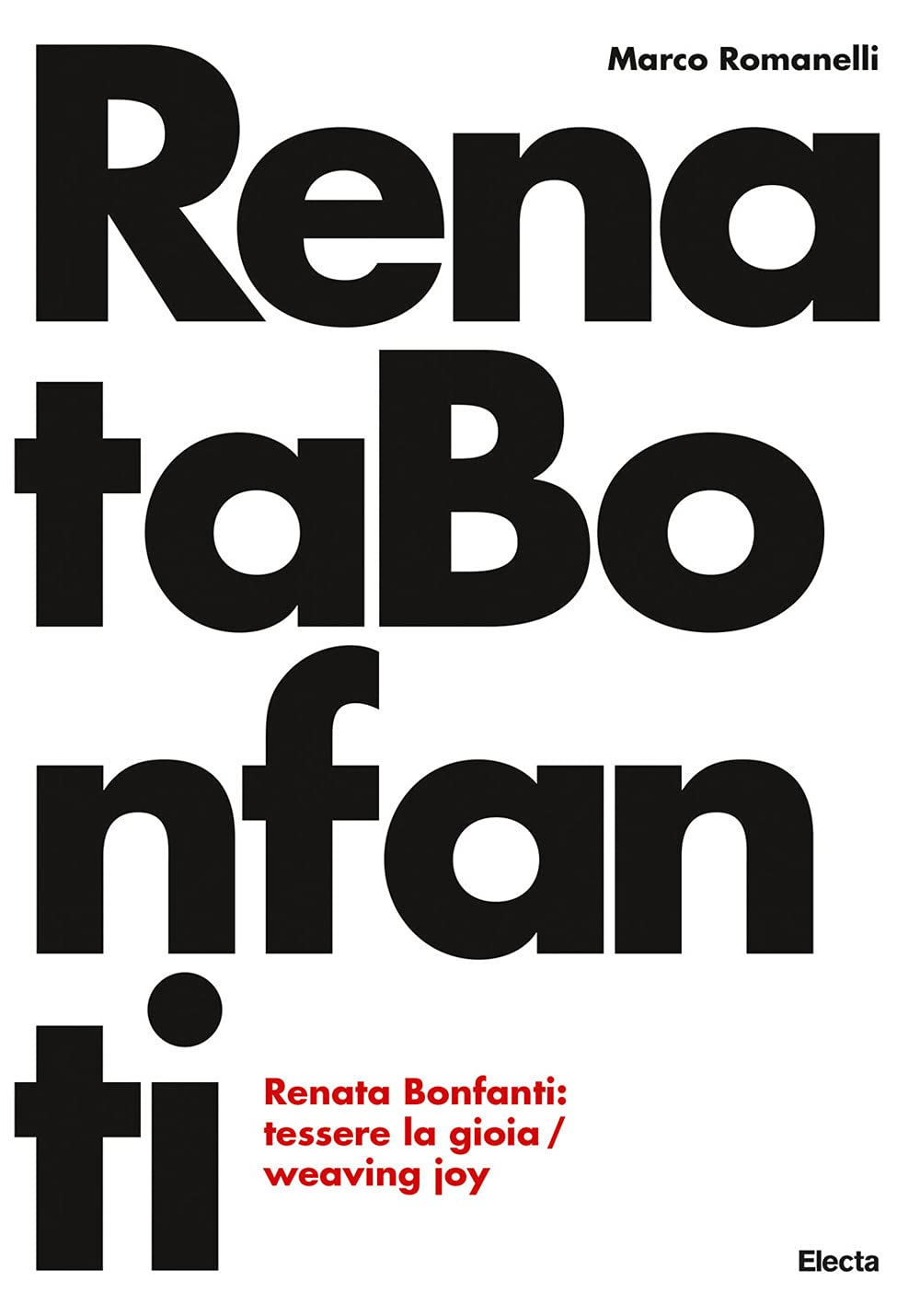 Renata Bonfanti. Tessere la gioia-Weaving joy. Ediz. bilingue book