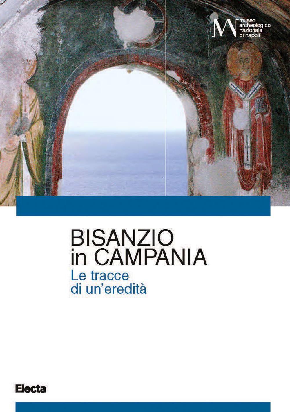 Bisanzio in Campania. Le tracce di una eredità Leisure, Home & Garden