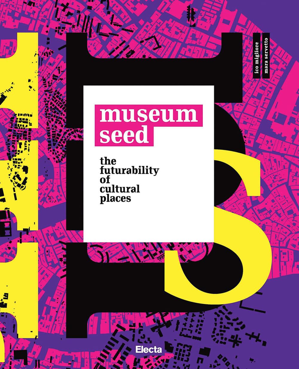 The Museum seed. The futurability of cultural places. Ediz. italiana e inglese Social Sciences