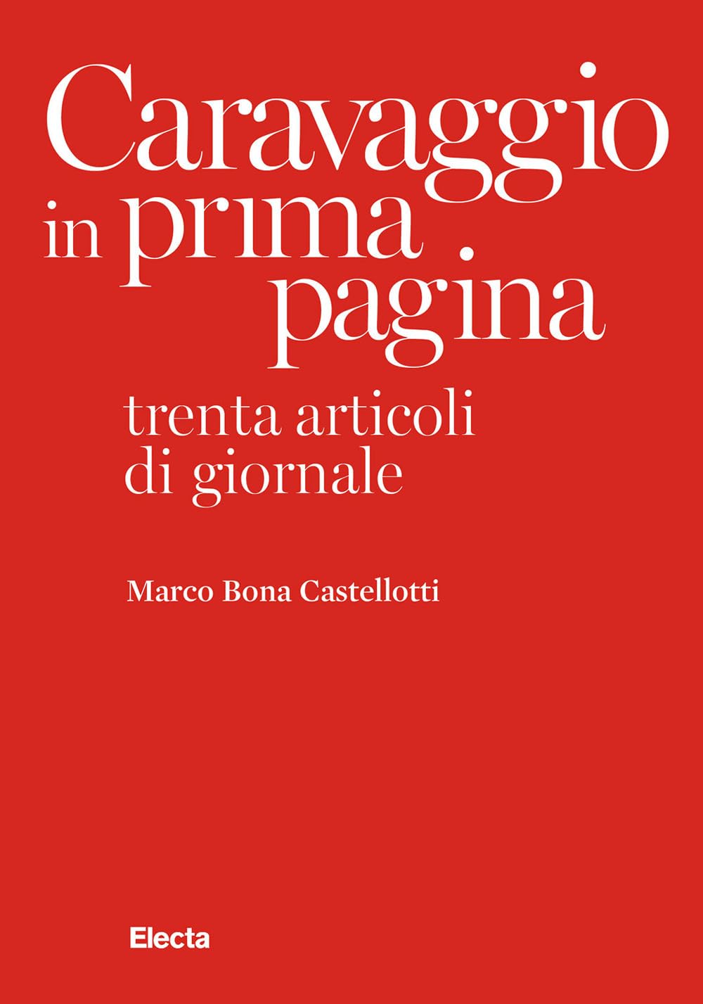 Caravaggio in prima pagina. Trenta articoli di giornale book